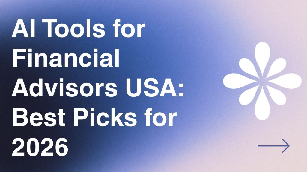 AI Tools for Financial Advisors USA: Best Picks for 2026