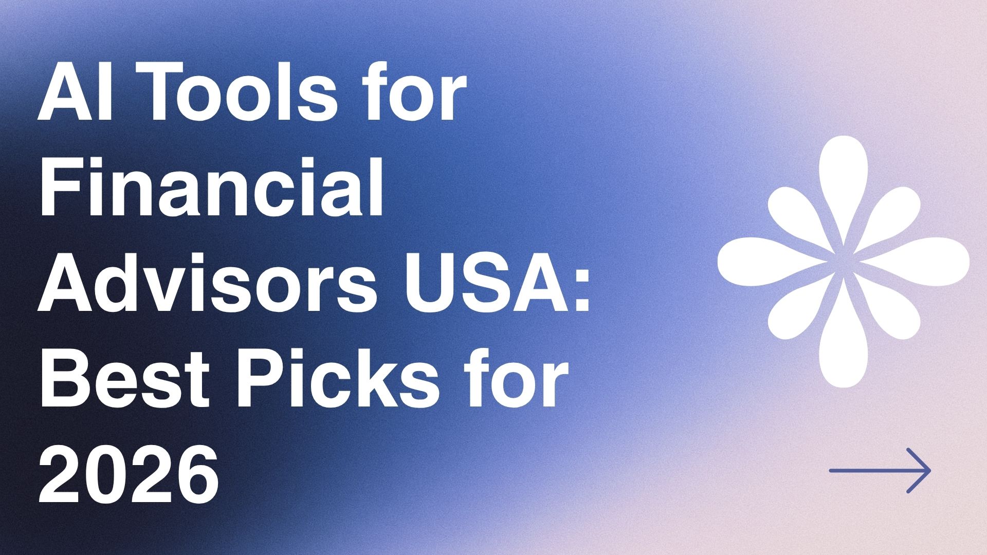AI Tools for Financial Advisors USA: Best Picks for 2026